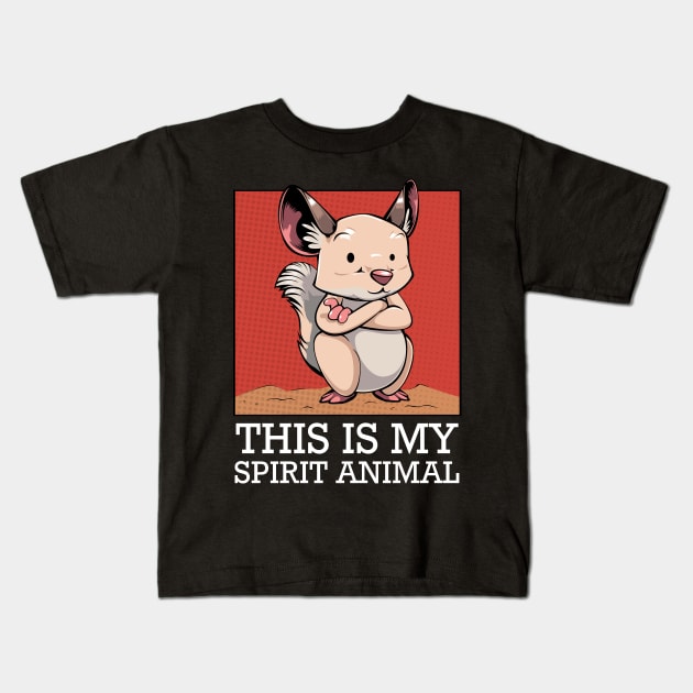 Chinchilla - This Is My Spirit Animal - Funny Saying Kids T-Shirt by Lumio Gifts